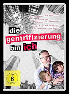 I Am Gentrification. Confessions of a Scoundrel | Die Gentrifizierung bin ich. Beichte eines Finsterlings  |   DVD